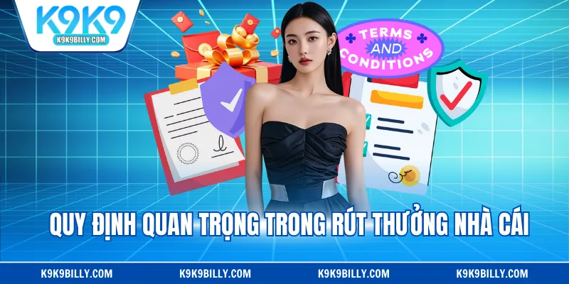 Quy định quan trọng trong rút thưởng nhà cái